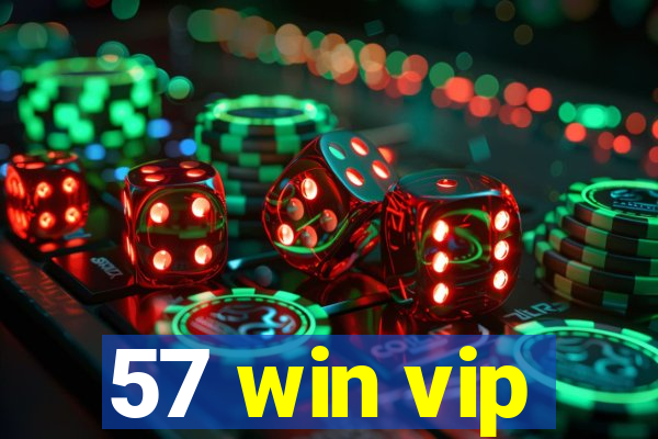 57 win vip